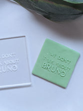 Charger l&#39;image dans la galerie, We dont talk about Bruno Fondant debosser
