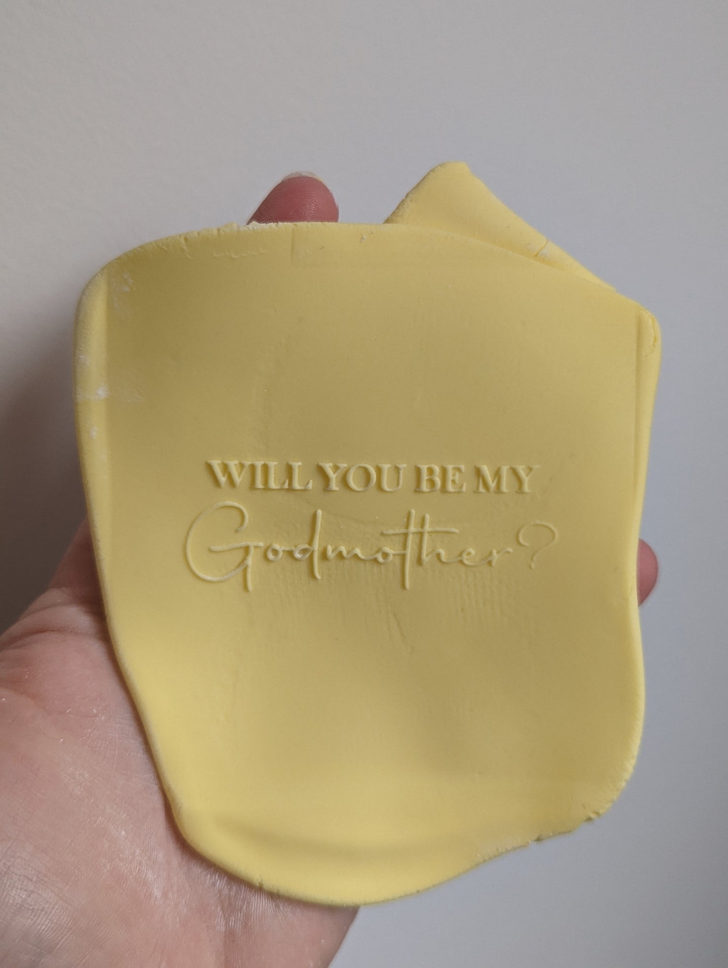 Will you be my Godmother Fondant debosser