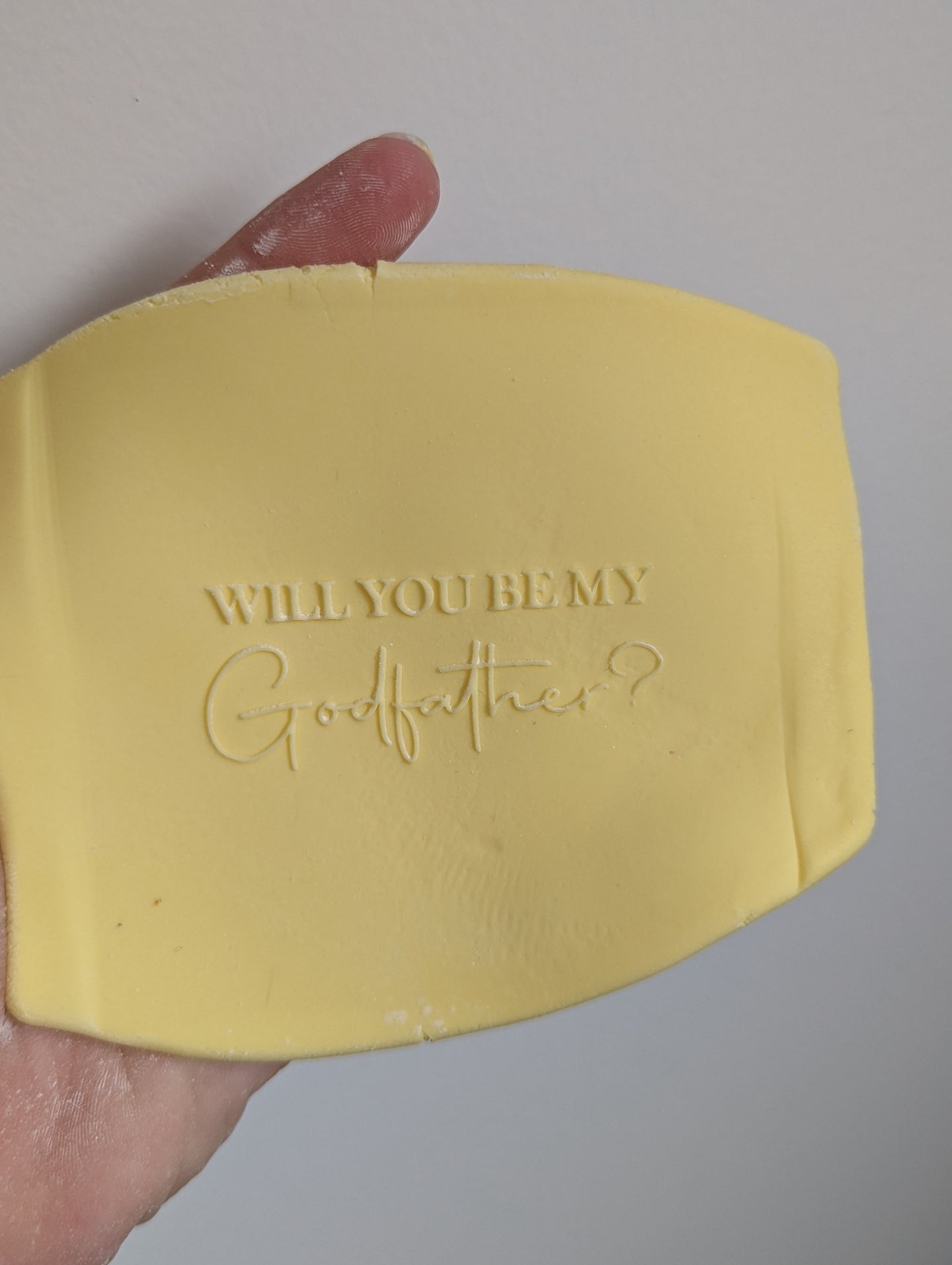 Will you be my Godfather Fondant debosser