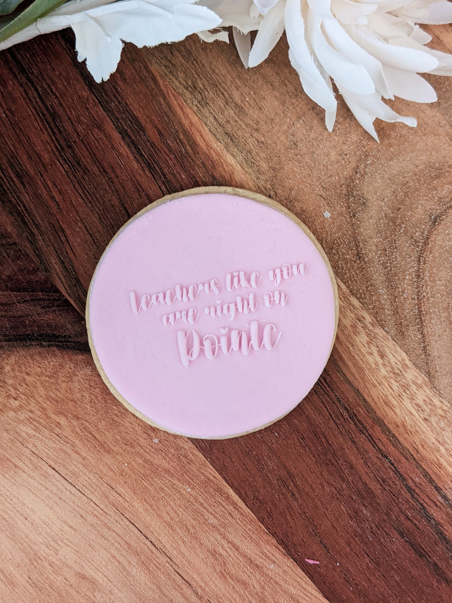Teachers like you are right on Pointe Fondant debosser
