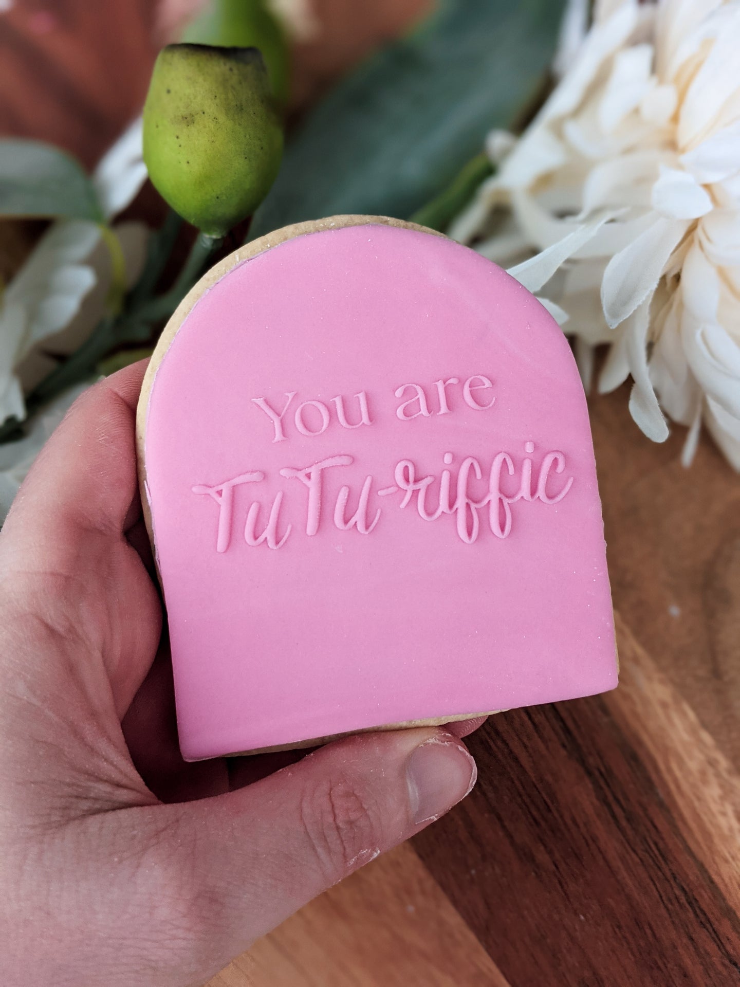 You are TuTu-Riffic Fondant debosser