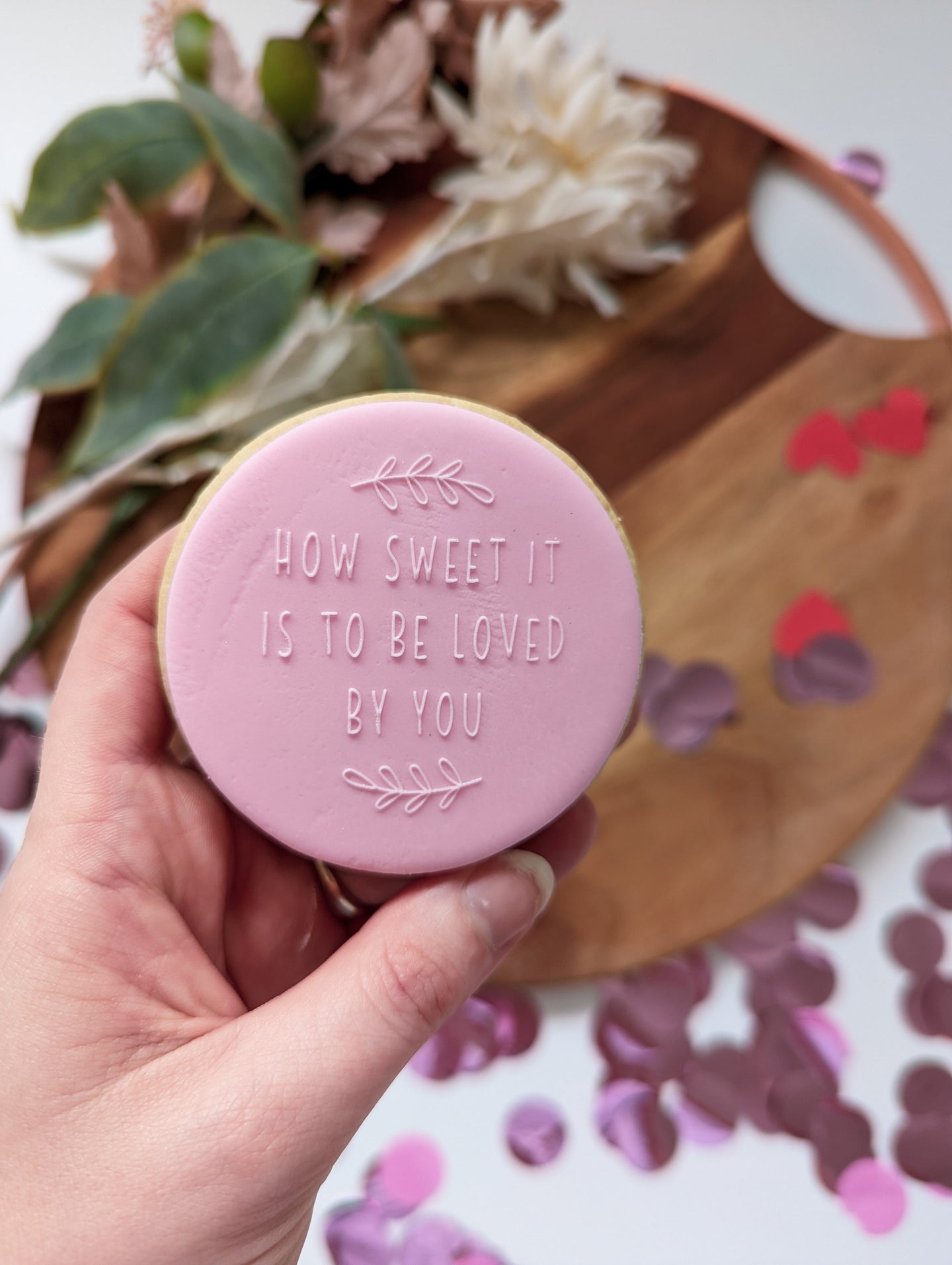 How sweet it is to be loved by you Fondant debosser